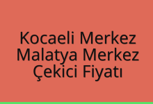 Kocaeli Merkez Çekici Fiyatı – Malatya Merkez Oto Kurtarıcı Ücreti