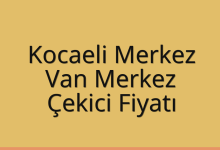 Kocaeli Merkez Çekici Fiyatı – Van Merkez Oto Kurtarıcı Ücreti