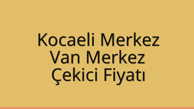 Kocaeli Merkez Çekici Fiyatı – Van Merkez Oto Kurtarıcı Ücreti