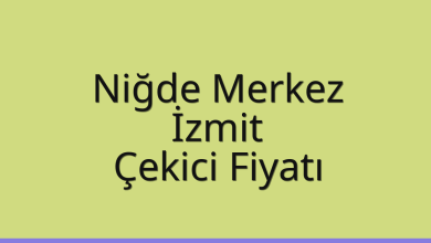Niğde Merkez Çekici Fiyatı – İzmit Oto Kurtarıcı Ücreti