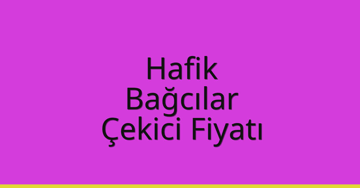 Hafik Çekici Fiyatı - Bağcılar Oto Kurtarıcı Ücreti Hafik Çekici Fiyatı – Bağcılar Oto Kurtarıcı Ücreti