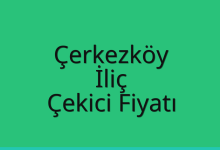 Çerkezköy Çekici Fiyatı – İliç Oto Kurtarıcı Ücreti
