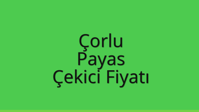 Çorlu Çekici Fiyatı – Payas Oto Kurtarıcı Ücreti