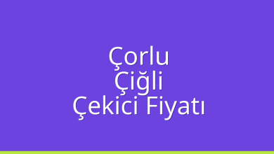 Çorlu Çekici Fiyatı – Çiğli Oto Kurtarıcı Ücreti