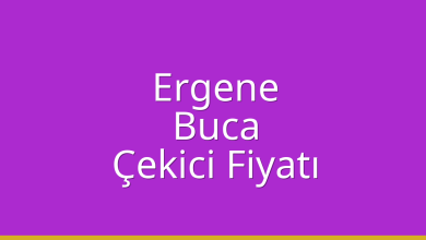 Ergene Çekici Fiyatı – Buca Oto Kurtarıcı Ücreti