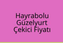 Hayrabolu Çekici Fiyatı – Güzelyurt Oto Kurtarıcı Ücreti