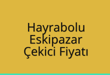 Hayrabolu Çekici Fiyatı – Eskipazar Oto Kurtarıcı Ücreti