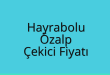 Hayrabolu Çekici Fiyatı – Özalp Oto Kurtarıcı Ücreti