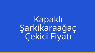 Kapaklı Çekici Fiyatı – Şarkikaraağaç Oto Kurtarıcı Ücreti