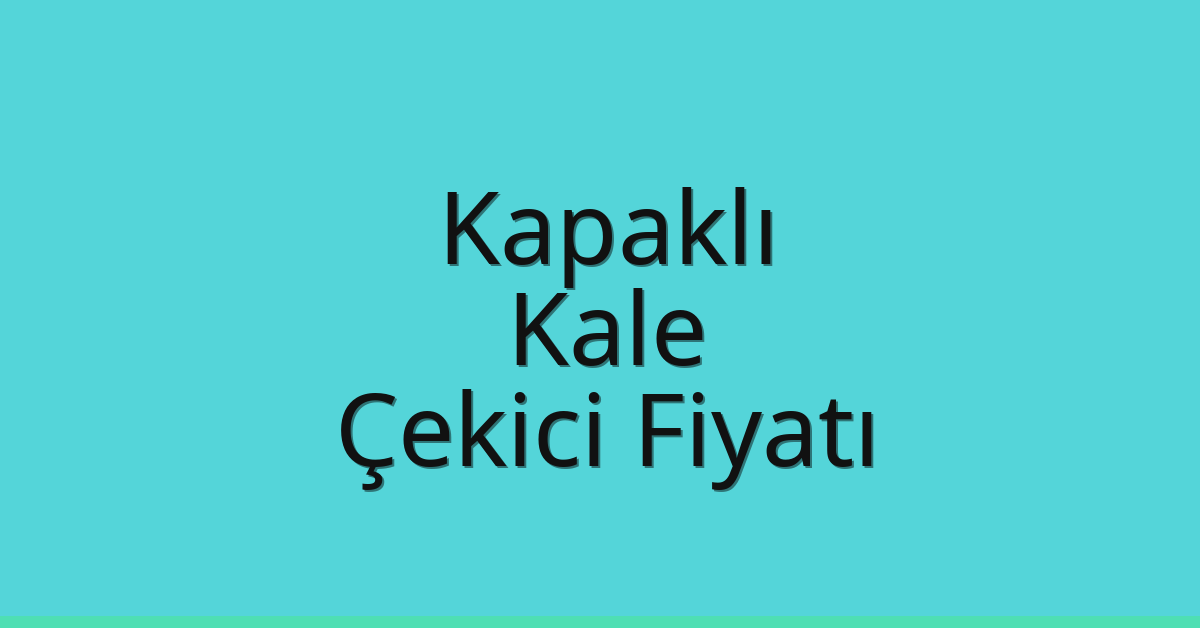 Kapaklı Çekici Fiyatı - Kale Oto Kurtarıcı Ücreti Kapaklı Çekici Fiyatı – Kale Oto Kurtarıcı Ücreti