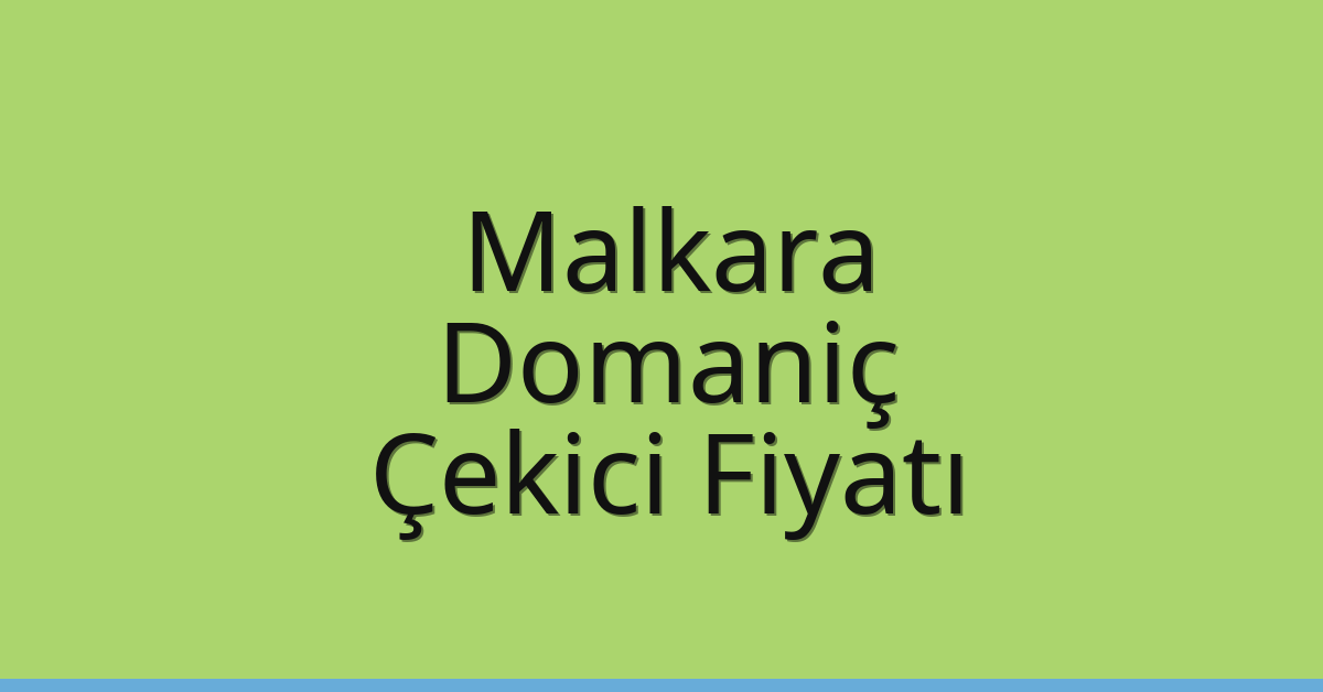 Malkara Çekici Fiyatı – Domaniç Oto Kurtarıcı Ücreti
