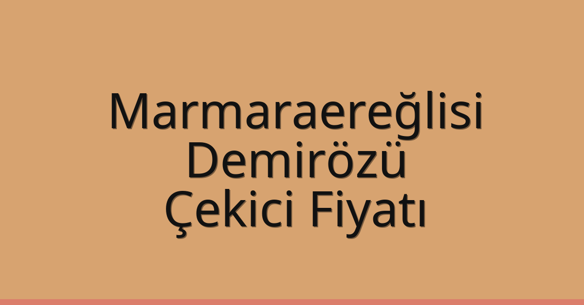 Marmaraereğlisi Çekici Fiyatı – Demirözü Oto Kurtarıcı Ücreti Marmaraereğlisi Çekici Fiyatı – Demirözü Oto Kurtarıcı Ücreti