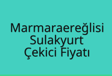 Marmaraereğlisi Çekici Fiyatı – Sulakyurt Oto Kurtarıcı Ücreti