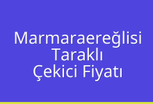 Marmaraereğlisi Çekici Fiyatı – Taraklı Oto Kurtarıcı Ücreti