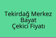 Tekirdağ Merkez Çekici Fiyatı – Bayat Oto Kurtarıcı Ücreti
