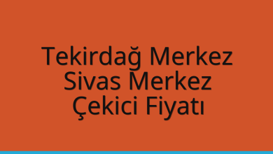 Tekirdağ Merkez Çekici Fiyatı – Sivas Merkez Oto Kurtarıcı Ücreti