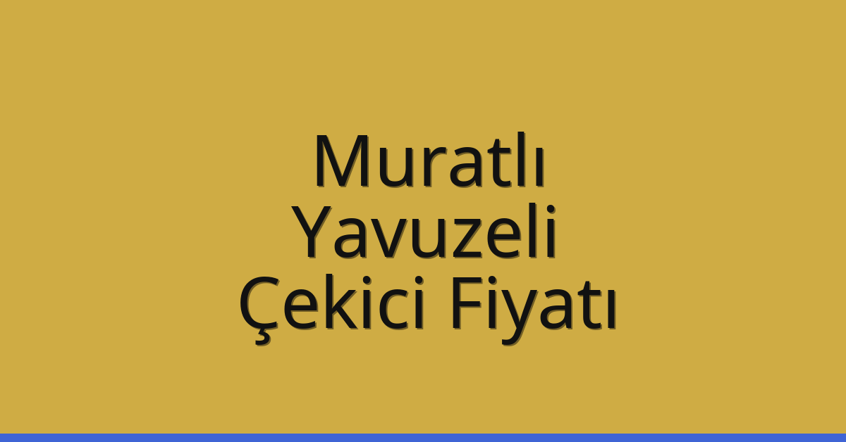 Muratlı Çekici Fiyatı - Yavuzeli Oto Kurtarıcı Ücreti Muratlı Çekici Fiyatı – Yavuzeli Oto Kurtarıcı Ücreti