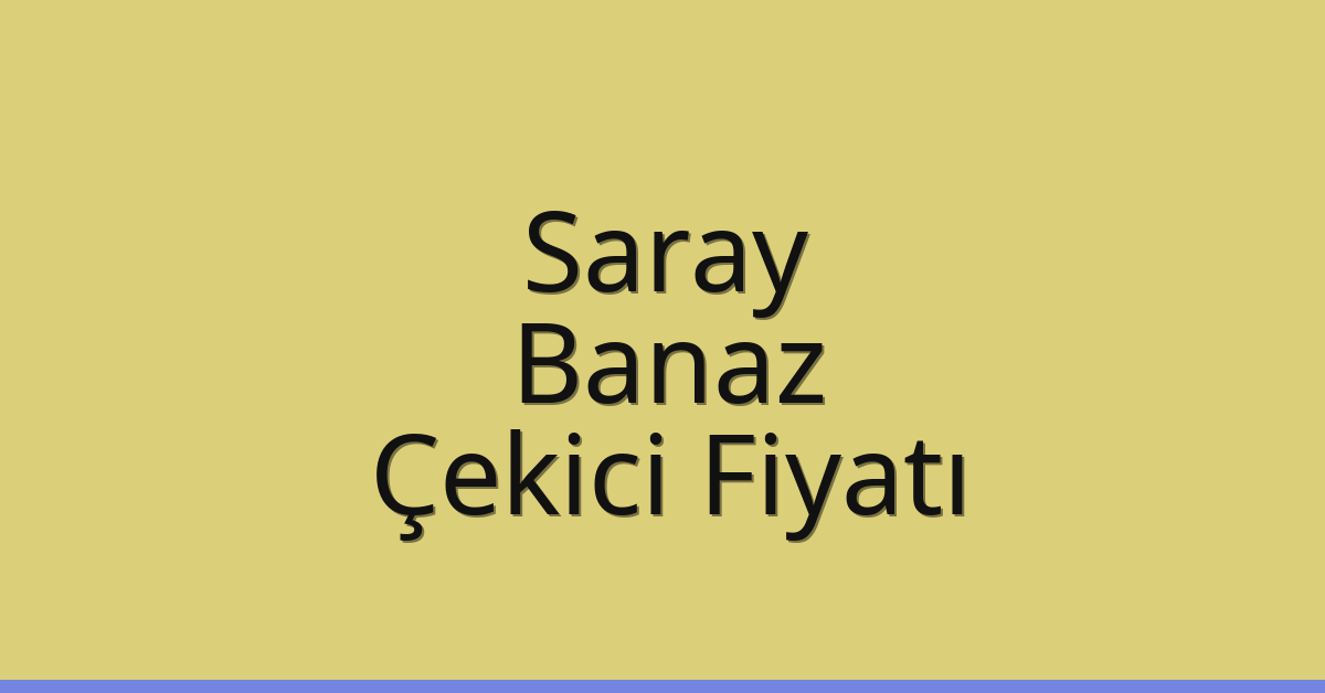 Saray Çekici Fiyatı - Banaz Oto Kurtarıcı Ücreti Saray Çekici Fiyatı – Banaz Oto Kurtarıcı Ücreti