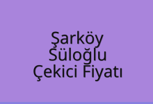 Şarköy Çekici Fiyatı – Süloğlu Oto Kurtarıcı Ücreti