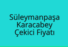 Süleymanpaşa Çekici Fiyatı – Karacabey Oto Kurtarıcı Ücreti