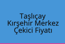 Taşlıçay Çekici Fiyatı – Kırşehir Merkez Oto Kurtarıcı Ücreti