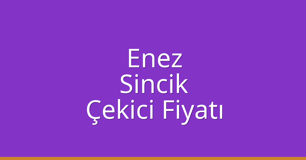 Enez Çekici Fiyatı – Sincik Oto Kurtarıcı Ücreti Enez Çekici Fiyatı – Sincik Oto Kurtarıcı Ücreti