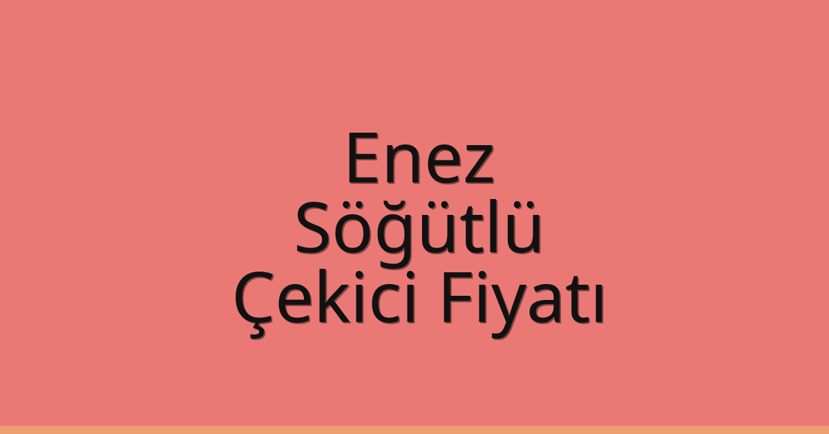 Enez Çekici Fiyatı – Söğütlü Oto Kurtarıcı Ücreti