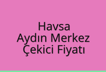 Havsa Çekici Fiyatı – Aydın Merkez Oto Kurtarıcı Ücreti