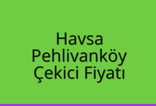Havsa Çekici Fiyatı – Pehlivanköy Oto Kurtarıcı Ücreti