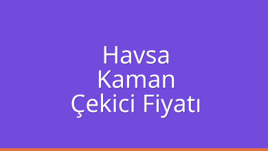 Havsa Çekici Fiyatı – Kaman Oto Kurtarıcı Ücreti