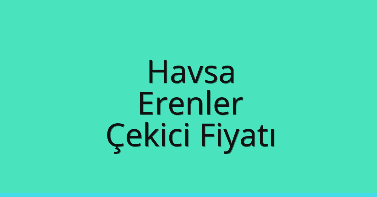 Havsa Çekici Fiyatı – Erenler Oto Kurtarıcı Ücreti Havsa Çekici Fiyatı – Erenler Oto Kurtarıcı Ücreti