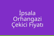 İpsala Çekici Fiyatı – Orhangazi Oto Kurtarıcı Ücreti