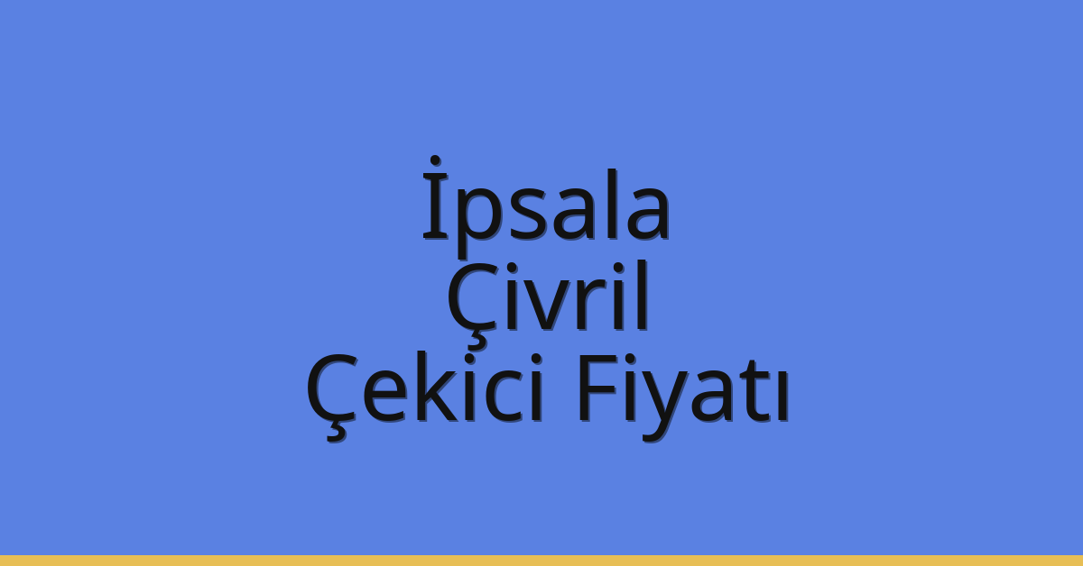 İpsala Çekici Fiyatı – Çivril Oto Kurtarıcı Ücreti İpsala Çekici Fiyatı – Çivril Oto Kurtarıcı Ücreti