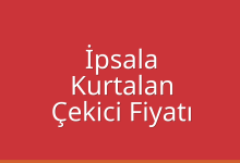 İpsala Çekici Fiyatı – Kurtalan Oto Kurtarıcı Ücreti