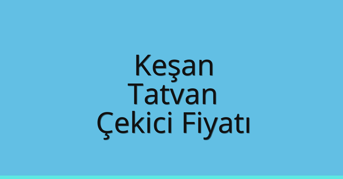 Keşan Çekici Fiyatı – Tatvan Oto Kurtarıcı Ücreti Keşan Çekici Fiyatı – Tatvan Oto Kurtarıcı Ücreti