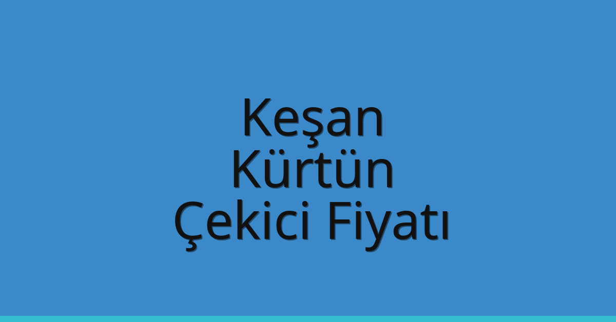 Keşan Çekici Fiyatı – Kürtün Oto Kurtarıcı Ücreti Keşan Çekici Fiyatı – Kürtün Oto Kurtarıcı Ücreti