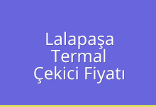 Lalapaşa Çekici Fiyatı – Termal Oto Kurtarıcı Ücreti