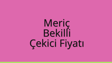 Meriç Çekici Fiyatı – Bekilli Oto Kurtarıcı Ücreti