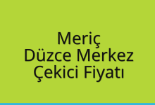 Meriç Çekici Fiyatı – Düzce Merkez Oto Kurtarıcı Ücreti