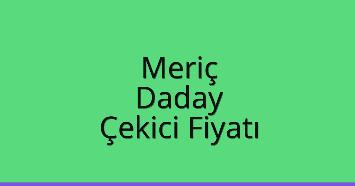Meriç Çekici Fiyatı – Daday Oto Kurtarıcı Ücreti Meriç Çekici Fiyatı – Daday Oto Kurtarıcı Ücreti