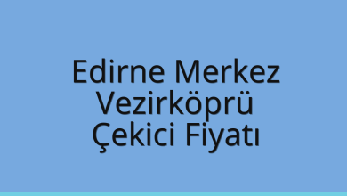 Edirne Merkez Çekici Fiyatı - Vezirköprü Oto Kurtarıcı Ücreti Edirne Merkez Çekici Fiyatı – Vezirköprü Oto Kurtarıcı Ücreti