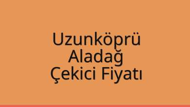 Uzunköprü Çekici Fiyatı – Aladağ Oto Kurtarıcı Ücreti