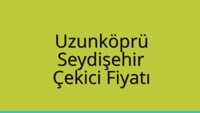 Uzunköprü Çekici Fiyatı – Seydişehir Oto Kurtarıcı Ücreti