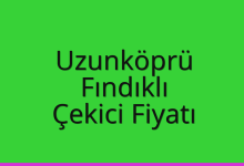 Uzunköprü Çekici Fiyatı – Fındıklı Oto Kurtarıcı Ücreti