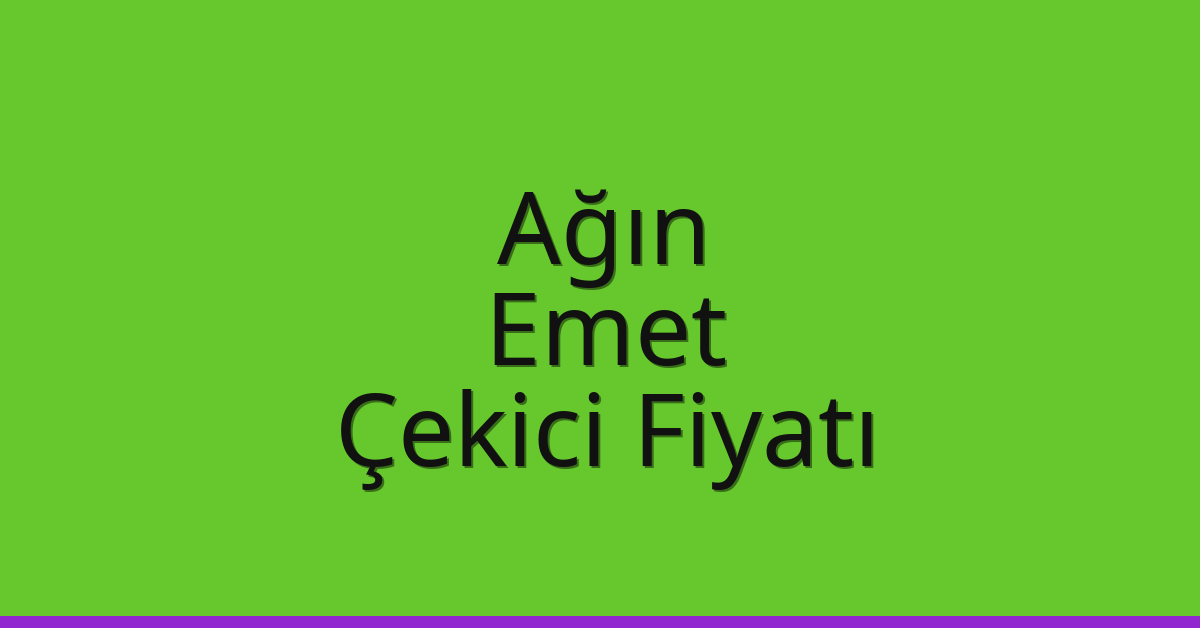 Ağın Çekici Fiyatı – Emet Oto Kurtarıcı Ücreti