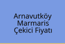 Arnavutköy Çekici Fiyatı – Marmaris Oto Kurtarıcı Ücreti