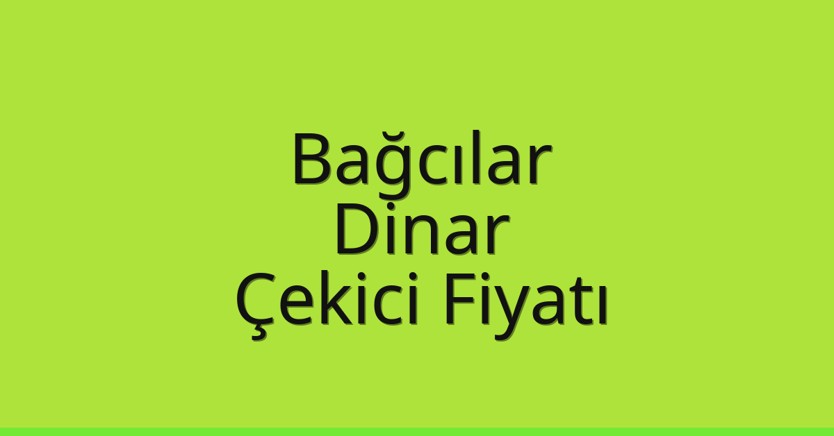 Bağcılar Çekici Fiyatı – Dinar Oto Kurtarıcı Ücreti Bağcılar Çekici Fiyatı – Dinar Oto Kurtarıcı Ücreti