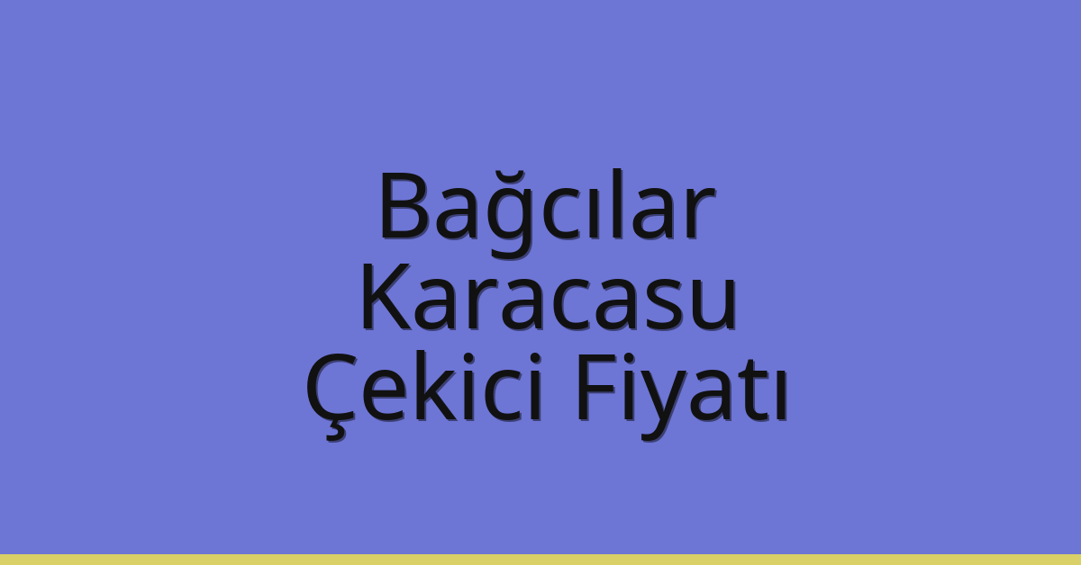 Bağcılar Çekici Fiyatı – Karacasu Oto Kurtarıcı Ücreti Bağcılar Çekici Fiyatı – Karacasu Oto Kurtarıcı Ücreti