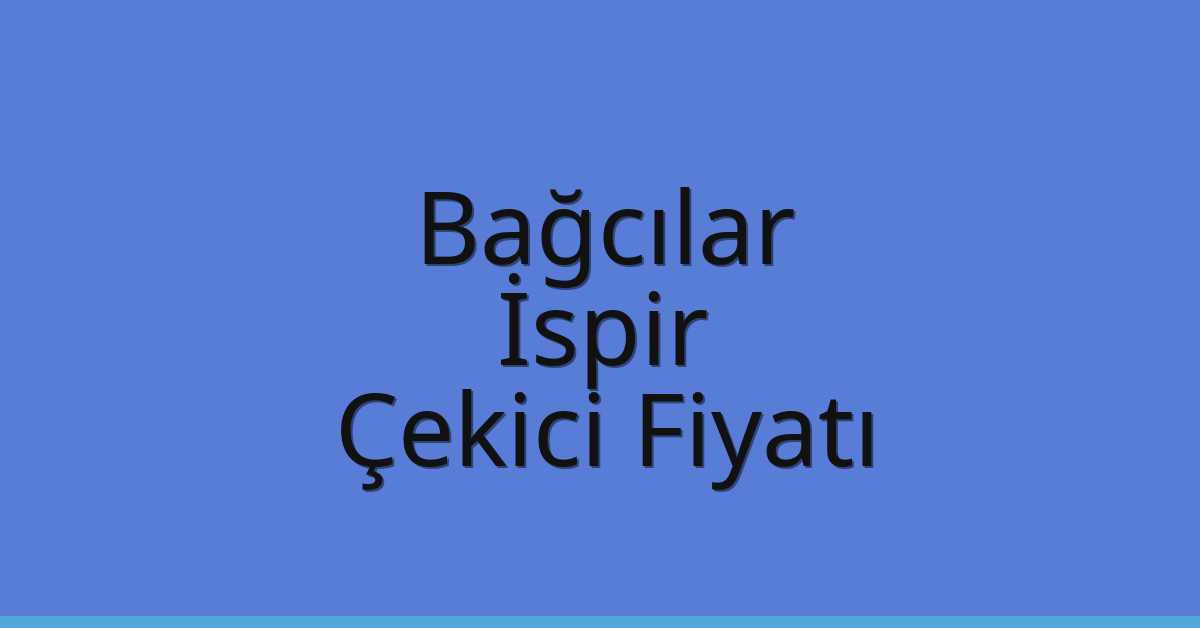 Bağcılar Çekici Fiyatı – İspir Oto Kurtarıcı Ücreti