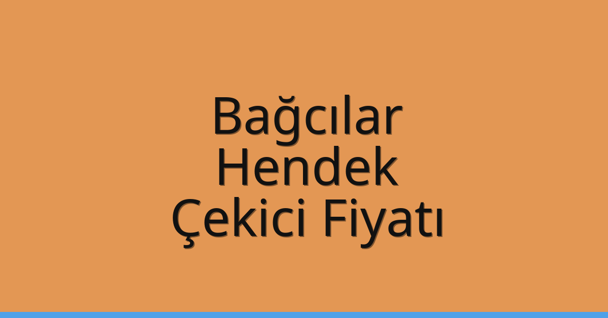 Bağcılar Çekici Fiyatı – Hendek Oto Kurtarıcı Ücreti Bağcılar Çekici Fiyatı – Hendek Oto Kurtarıcı Ücreti